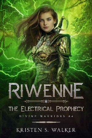 [Divine Warriors 04] • Riwenne & the Electrical Prophecy